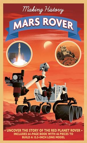 The Mars Rover: Uncover the Story of the Red Planet Rover (Making History)