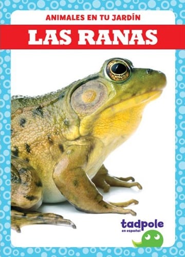 Las Ranas (Tadpole, Animales en Tu Jardín)