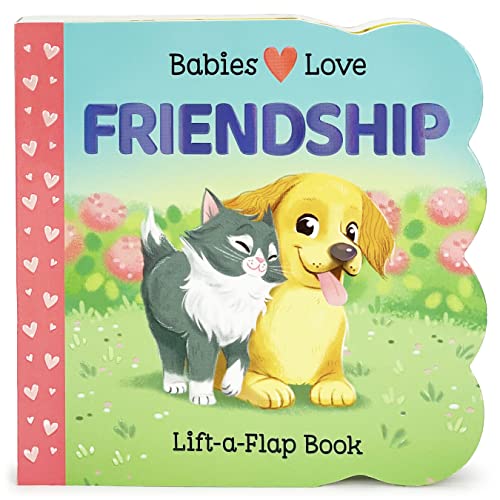 Friendship: A Lift-a-Flap Book (Babies Love)