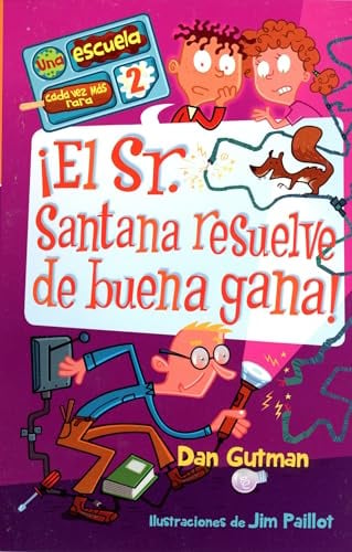 ¡El Sr. Santana Resuelve De Buena Gana! (Una Escuela Cada Vez Mas Rara, Bk. 2)