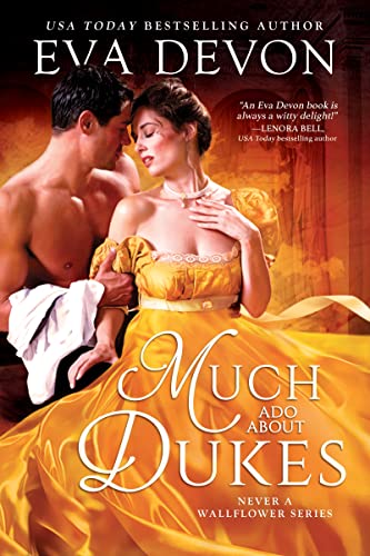 Much Ado About Dukes (Never a Wallflower, Bk. 2)