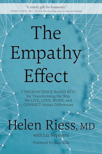 The Empathy Effect: Seven Neuroscience-Based Keys for Transforming the Way We Live, Love, Work, and Connect Across Differences