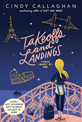Takeoffs and Landings: 3 Books in 1 (Lost in London/Lost in Paris/Lost in Rome)