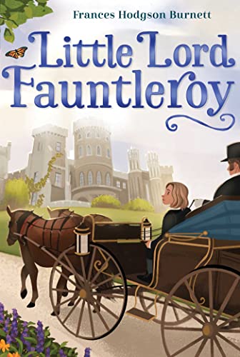 Little Lord Fauntleroy (The Frances Hodgson Burnett Essential Collection)