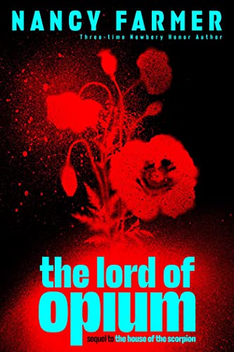 The Lord of Opium (The House of the Scorpion, Bk. 2)