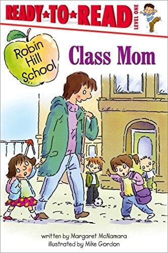 Class Mom (Robin Hill School, Ready-To-Read, Level 1)