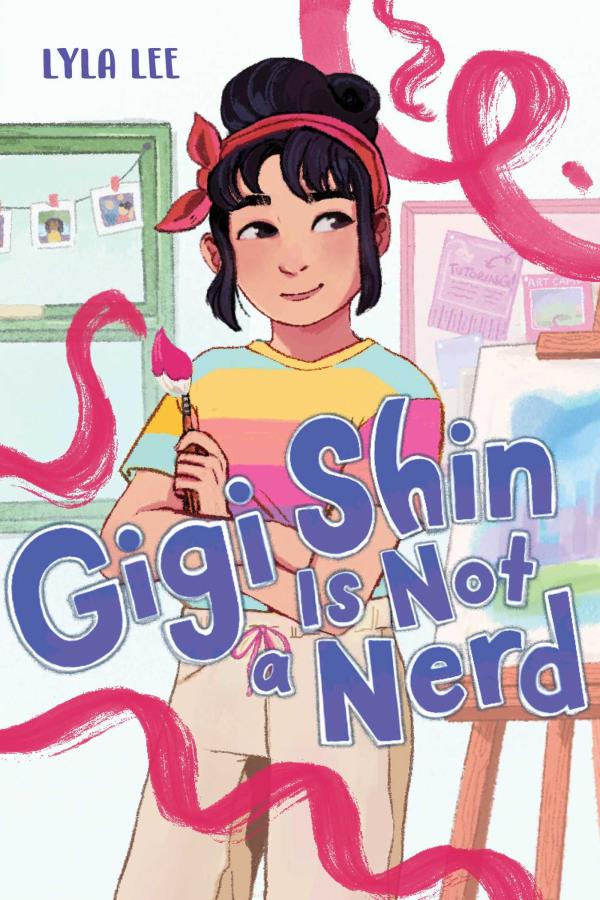 Gigi Shin Is Not a Nerd (Gigi Shin, Bk. 1)