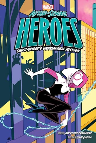 Ghost-Spider's Unbreakable Mission (After-School Heroes)