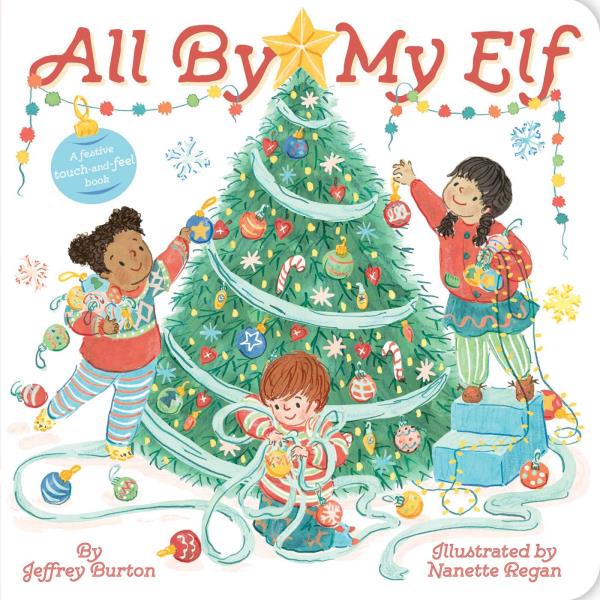 All By My Elf: A Festive Touch-And-Feel Book