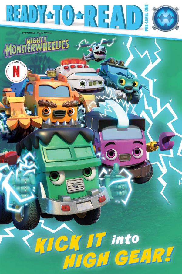 Kick It into High Gear! (Mighty Monsterwheelies, Ready-To-Read, Pre-Level 1)