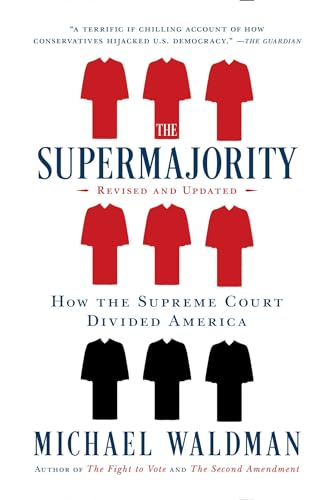 The Supermajority: How the Supreme Court Divided America