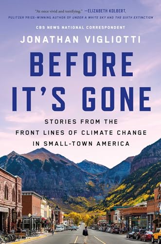 Before It's Gone: Stories From the Front Lines of Climate Change in Small-Town America