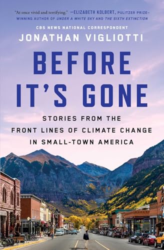 Before It's Gone: Stories From the Front Lines of Climate Change in Small-Town America