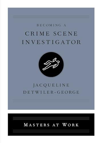 Becoming a Crime Scene Investigator (Masters at Work)