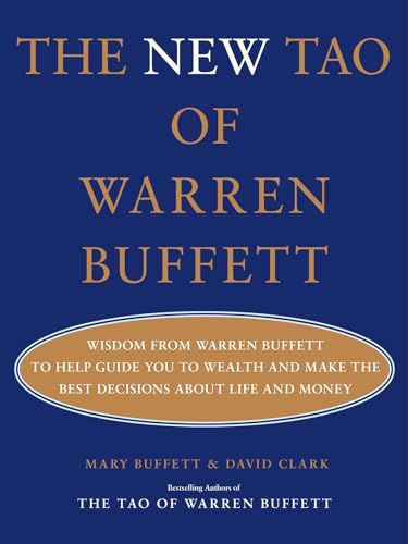 The New Tao of Warren Buffett: Wisdom From Warren Buffett to Help Guide You to Wealth and Make the Best Decisions About Life and Money