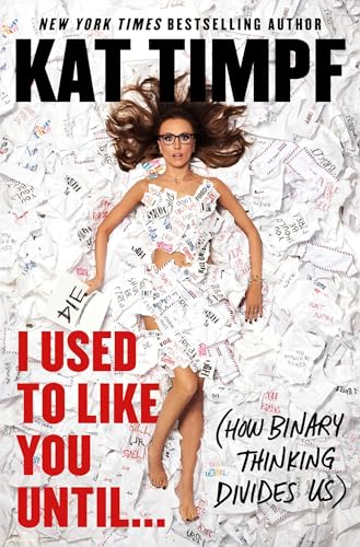 I Used to Like You Until... (How Binary Thinking Divides Us)