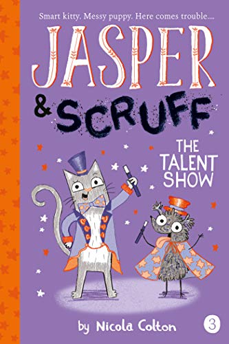 The Talent Show (Jasper and Scruff, Bk. 3)