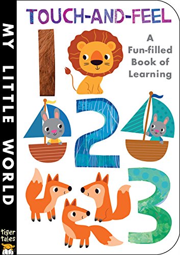 Touch-and-Feel 123: A Fun-Filled Book of Learning (My Little World)