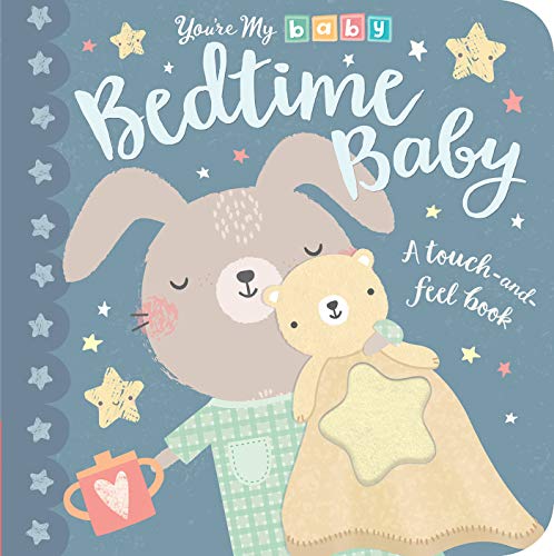 Bedtime Baby: A Touch-and-Feel Book (You're My Baby)