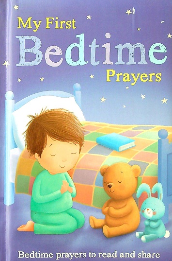 My First Bedtime Prayers: Bedtime Prayers To Read and Share