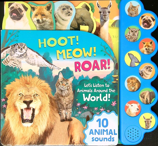 Hoot! Meow! Roar!: Let's Listen to Animals Around the World!