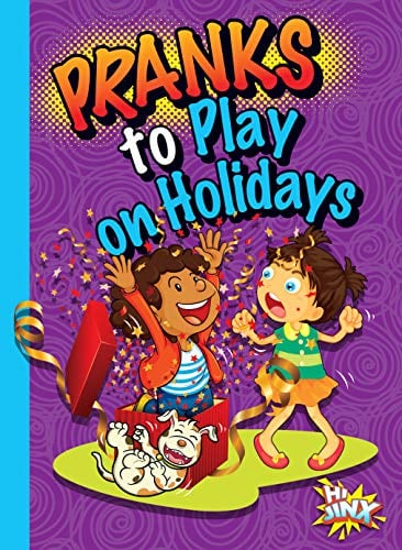Pranks to Play on Holidays (Humorous Hi Jinx)
