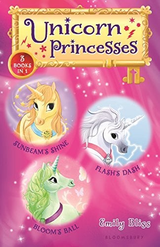 Unicorn Princesses 3 Books In 1 (Sunbeam's Shine/Flash's Dash/Bloom's Ball)