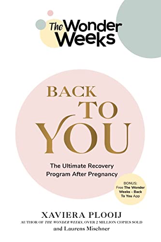 Back To You: The Ultimate Recovery Program After Pregnancy (The Wonder Weeks)