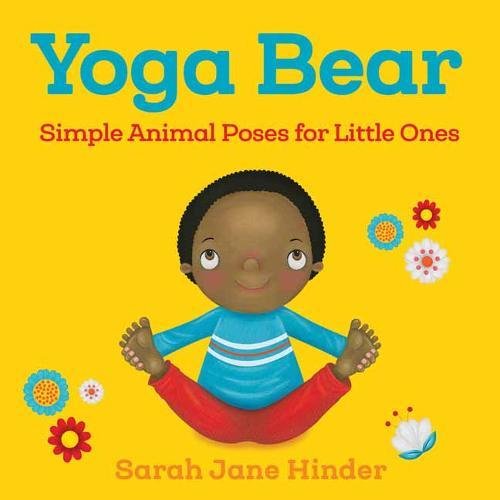 Yoga Bear: Simple Animal Poses for Little Ones