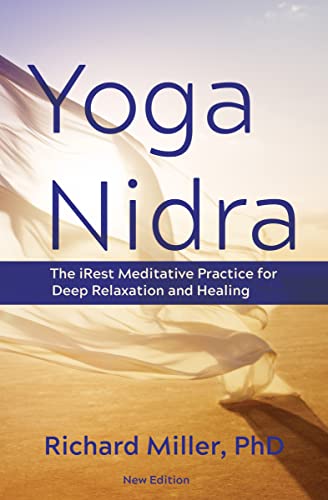Yoga Nidra: The iRest Meditative Practice for Deep Relaxation and Healing (New Edition)