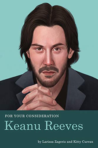Keanu Reeves (For Your Consideration, Bk. 2)