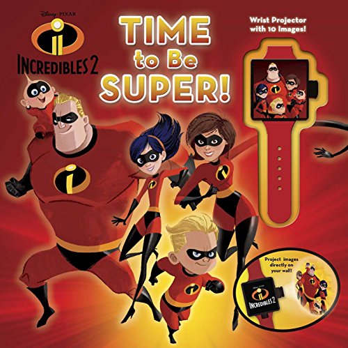 Time to Be Super! (Disney/Pixar Incredibles 2)
