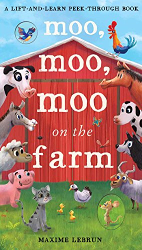 Moo, Moo, Moo On the Farm (A Lift-and-Learn Peek-Through Book)