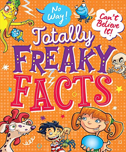 Totally Freaky Facts (No Way! Can't Believe it!)