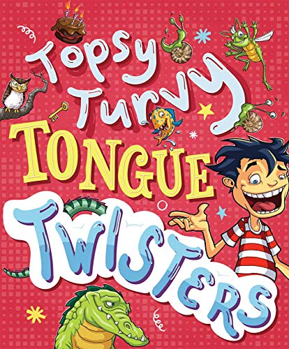 Topsy-Turvy Tongue Twisters and More