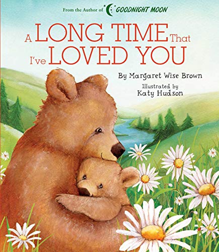 A Long Time That I've Loved You (Margaret Wise Brown Classics)