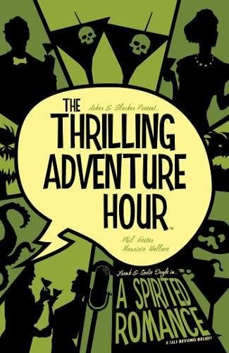 A Spirited Romance (The Thrilling Adventure Hour)
