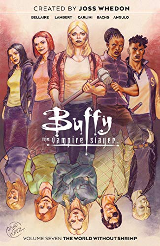The World Without Shrimp (Buffy the Vampire Slayer, Volume 7)