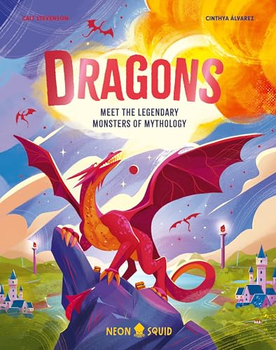 Dragons: Meet the Legendary Monsters of Mythology (Myth Busters)