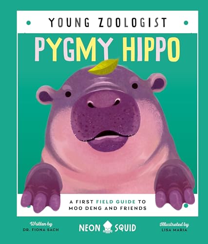 Pygmy Hippo: A First Field Guide to Moo Deng and Friends (Young Zoologist)