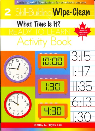 What Time Is It? Grade 2 Skill Building Wipe-Clean Activity Book (Ready to Learn, Canadian Curriculum Series)