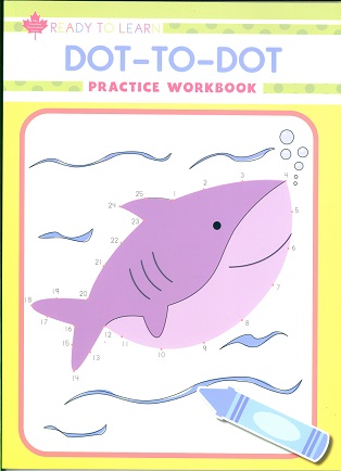 Dot-To-Dot: Practice Workbook (Ready to Learn, Canadian Curriculum Series)