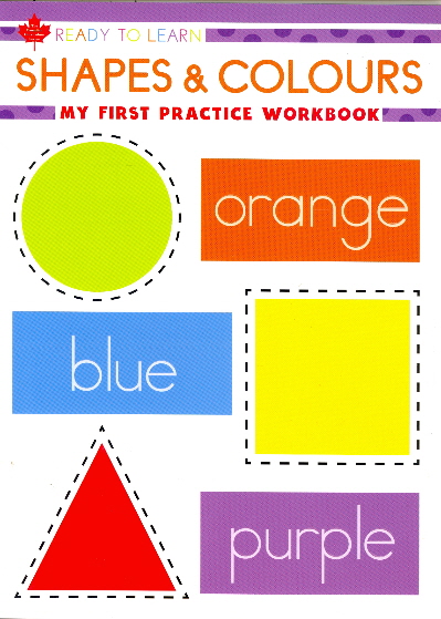 My First Shapes & Colours Practice Workbook (Ready to Learn, Canadian Curriculum Series)