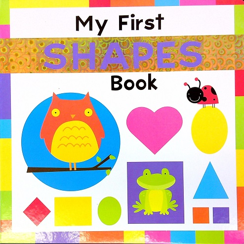 My First Shapes Book (My First Book)