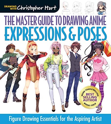 The Master Guide to Drawing Anime: Expressions & Poses (Drawing with Christopher Hart)