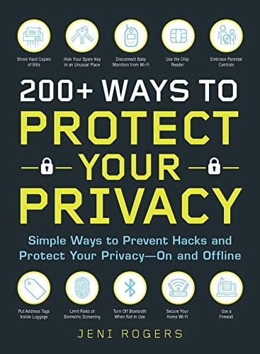 200+ Ways to Protect Your Privacy: Simple Ways to Prevent Hacks and Protect Your Privacy – On and Offline (Paperback)
