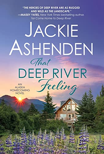 That Deep River Feeling (Alaska Homecoming, Bk. 3)