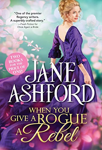When You Give a Rogue a Rebel, 2 Books in 1 (The Repentant Rebel/Meddlesome Miranda)