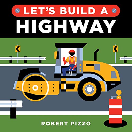 Let's Build a Highway (Little Builders)