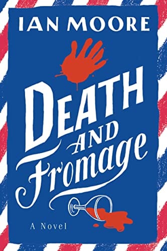 Death and Fromage (Follet Valley Mystery, Bk. 2)